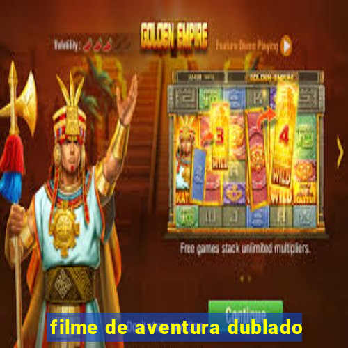 filme de aventura dublado